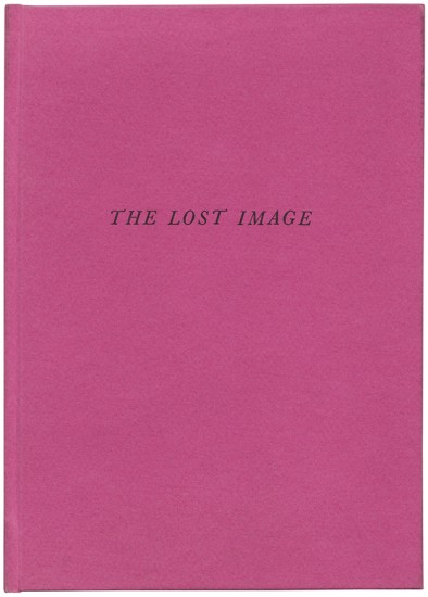 The Lost Image. Texts chosen and...